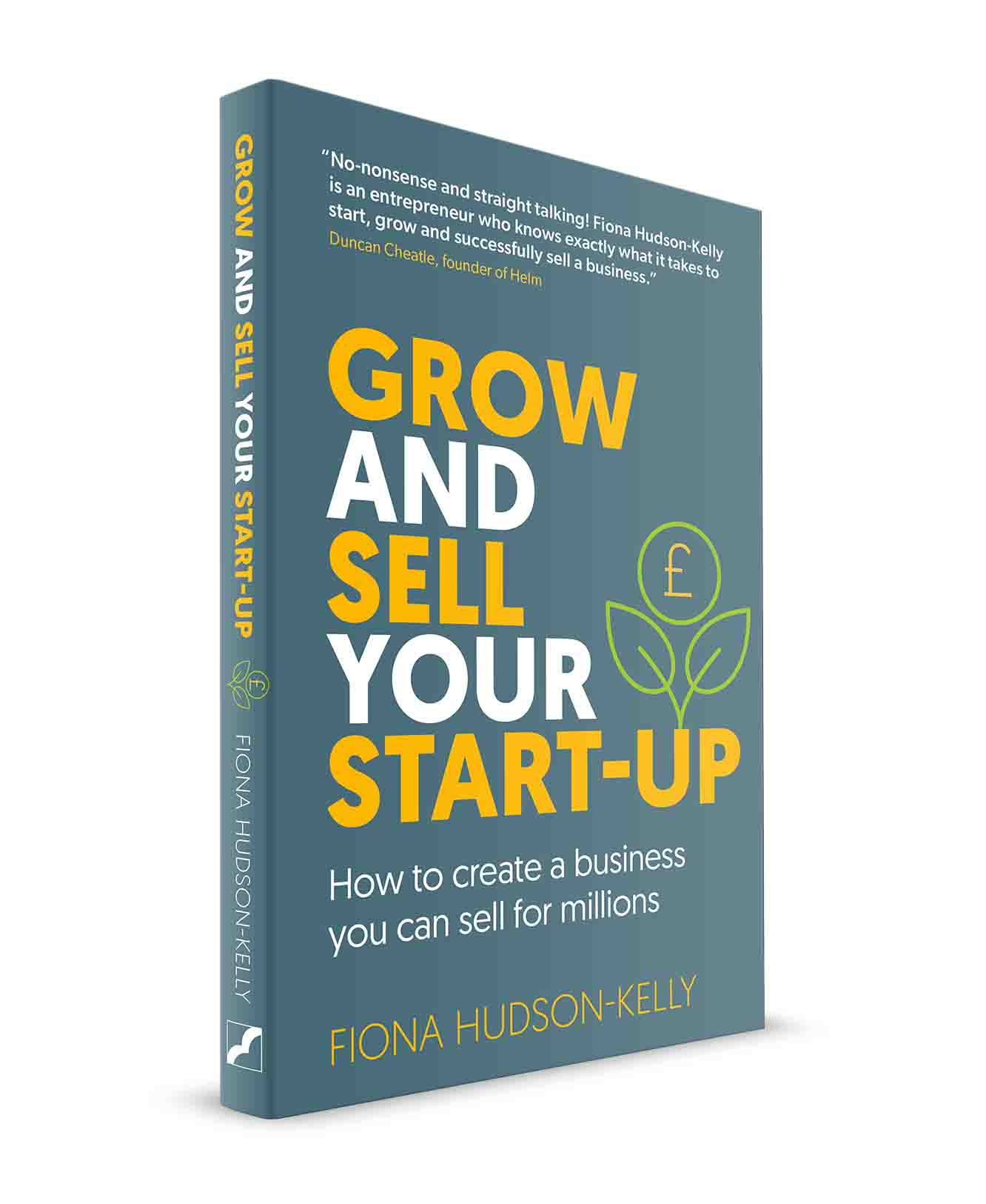 GROW AND SELL YOUR START-UP - Fiona Hudson-Kelly